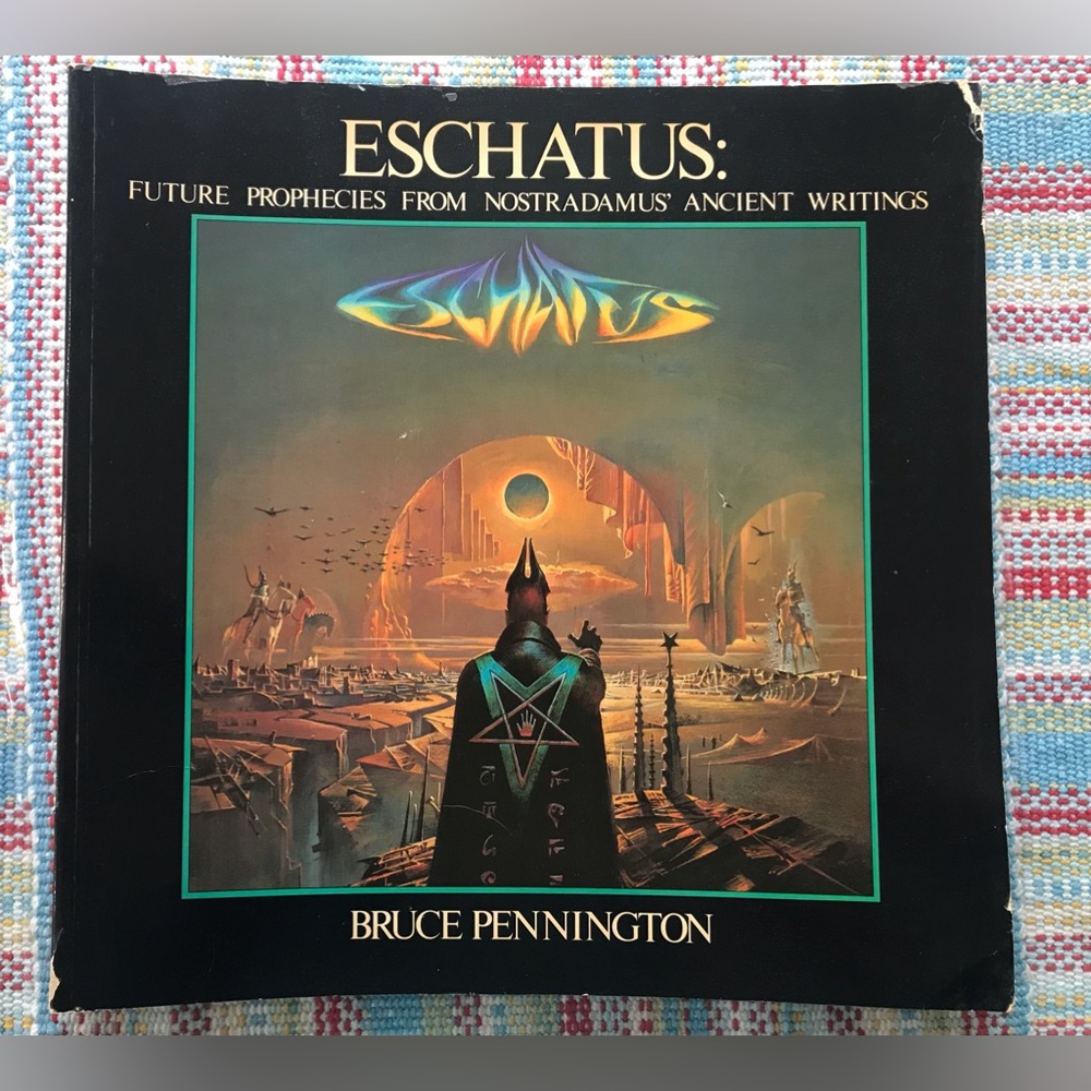 Eschatus Future Prophecies Nostradamus Ancient Writings Pennington 1976-77